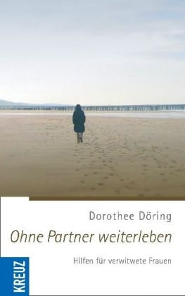 Download Ohne Partner weiterleben: Hilfen für verwitwete Frauen Download Ohne Partner weiterleben: Hilfen für verwitwete Frauen
