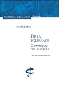 De La Tolerance Commentaire Philosophique Bayle Pierre Amazon Fr Livres
