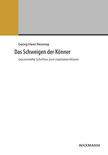 Download Das Schweigen der Könner: Gesammelte Schriften zum impliziten Wissen Download Das Schweigen der Könner: Gesammelte Schriften zum impliziten Wissen
