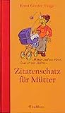 Zitatenschatz für Mütter by 