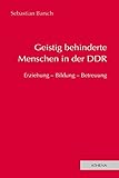 Image de Geistig behinderte Menschen in der DDR: Erziehung - Bildung - Betreuung (Lehren und Lernen mit behin