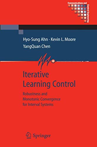 Iterative Learning Control: Robustness and Monotonic Convergence for Interval Systems (Communications and Control Engineering)