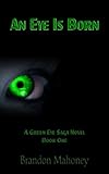 Image de An Eye Is Born (The Green Eye Saga Book 1) (English Edition)