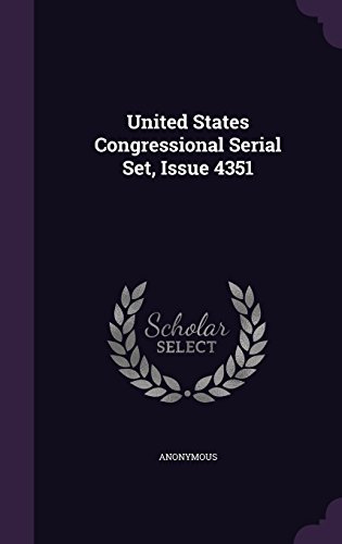 Preisvergleich Produktbild United States Congressional Serial Set, Issue 4351