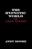 Image de The Hypnotic World of Andy Moore