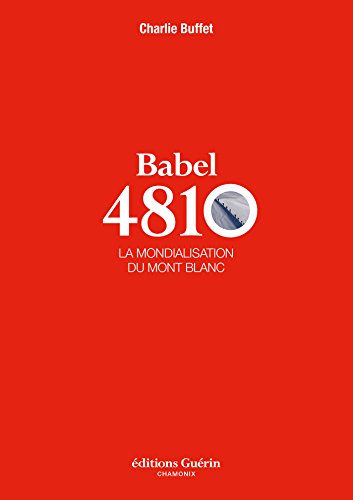 Download Babel 4810 - La mondialisation du Mont-Blanc Download Babel 4810 - La mondialisation du Mont-Blanc