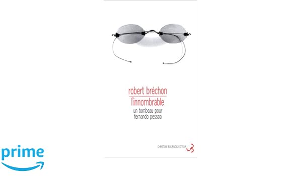 Amazonfr Linnombrable Un Tombeau Pour Fernando Pessoa - 