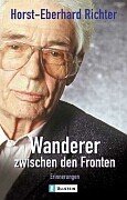 Wanderer zwischen den Fronten: Erinnerungen