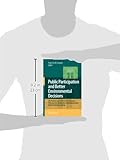 Image de Public Participation and Better Environmental Decisions: The Promise and Limits of Participatory Processes for the Quality of Environmentally Related