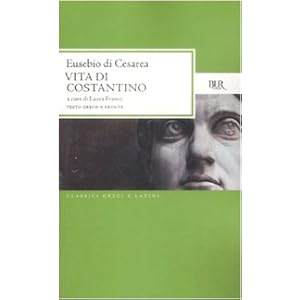 Vita di Costantino. Testo greco a fronte