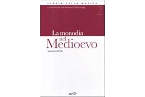 Storia della musica. La monodia nel Medioevo (Vol. 2)