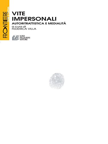 Download Vite Impersonali. Autoritrattistica e Medialità Download Vite Impersonali. Autoritrattistica e Medialità