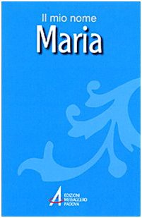 Maria. Il mio nome