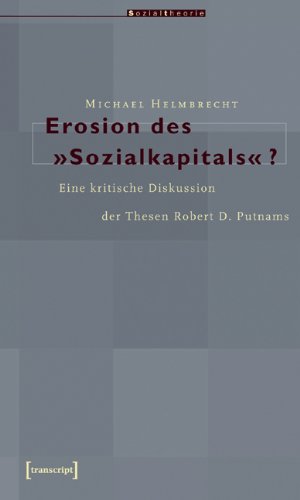 Erosion des »Sozialkapitals«?: Eine kritische Diskussion der Thesen Robert D. Putnams