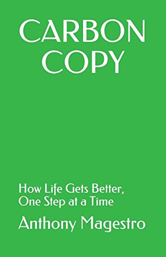 Carbon Copy: How Life Gets Better, One Step at a Time