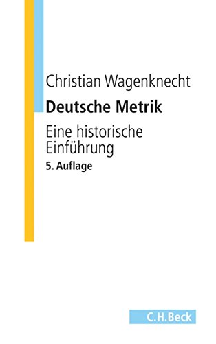 Deutsche Metrik: Eine historische Einführung (C. H. Beck Studium)