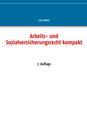 Download Arbeits- und Sozialversicherungsrecht kompakt: 7. Auflage Download Arbeits- und Sozialversicherungsrecht kompakt: 7. Auflage
