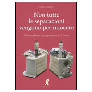 Non tutte le separazioni vengono per nuocere. Come superare una separazione in 7 moss