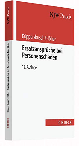 Preisvergleich Produktbild Ersatzansprüche bei Personenschaden: Eine praxisbezogene Anleitung (NJW-Praxis, Band 5)