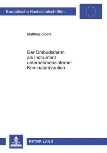 Preisvergleich Produktbild Der Ombudsmann als Instrument unternehmensinterner Kriminalprävention: Zur Frage nach der Gestaltung des Vertraulichkeitspostulats anwaltlicher ... / Series 2: Law / Série 2: Droit, Band 4955)