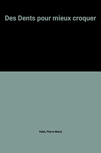 couverture de : DES DENTS POUR MIEUX CROQUER