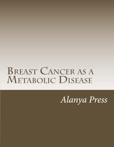 Preisvergleich Produktbild Breast Cancer as a Metabolic Disease