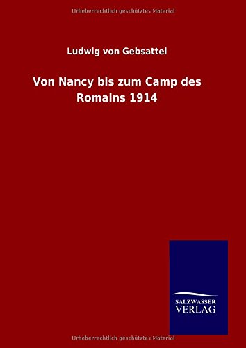 Von Nancy bis zum Camp des Romains 1914