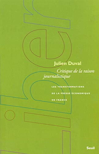 Download Critique de la raison journalistique. Les transformations de la presse économique en France Download Critique de la raison journalistique. Les transformations de la presse économique en France