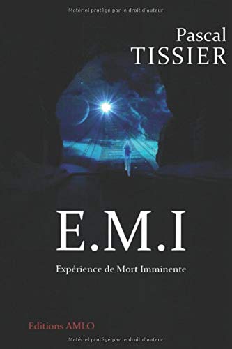 E.M.I: Expérience de Mort Imminente E.M.I: Expérience de Mort Imminente
