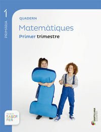 QUADERN MATEMATIQUES 1 PRIMARIA 1 TRIM SABER FER