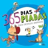365 DIAS, 365 PIADAS PARA CRIAN&Ccedil;AS ANIMADAS