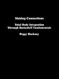 Image de Making Connections: Total Body Integration Through Bartenieff Fundamentals