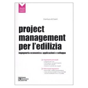 Project management per l'edilizia. Ingegneria economica. Applicazioni e sviluppo