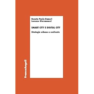 Smart city e digital city. Strategie urbane a confronto