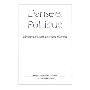 Danse et politique: Démarche artistique et contexte historique