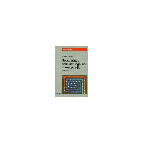 [PDF] Download Die Meisterprüfung, Hausgerátetechnik, Beleuchtungstechnik und Klimatechnik Kostenlos