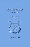 The Life Energy in Music, Vol. 1 (English Edition) by John Diamond