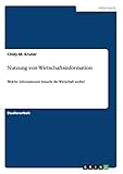 Nutzung von Wirtschaftsinformation: Welche Informationen braucht die Wirtschaft wofür? by 
