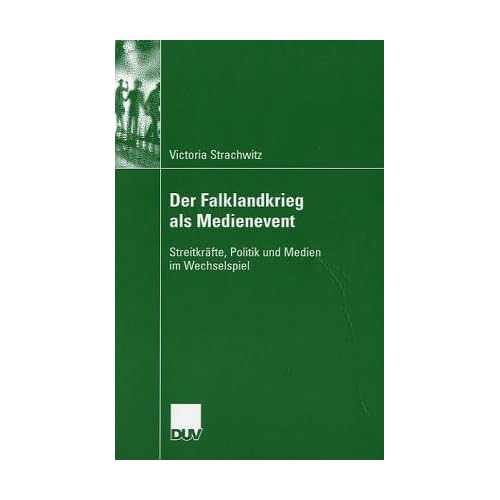 Pdf Der Falklandkrieg Als Medienevent Streitkrafte Politik Und Medien Im Wechselspiel Kostenlos Download Wissenschaftsgeschichte Kostenloser Epub Download