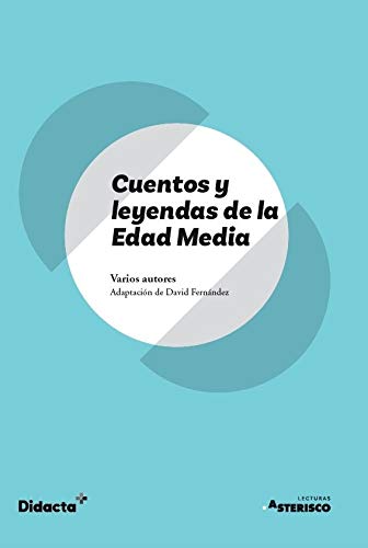Cuentos y leyendas de la Edad Media: 5 (Asterisco)