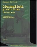 Image de Giornalisti grandi firme. L'età del mito