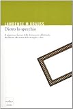 Image de Dietro lo specchio. Il misterioso fascino delle dimensioni addizionali, da Platone alla teoria delle stringhe e oltre