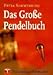Das Grosse Pendelbuch: Mit 135 Pendeltafeln by 