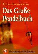 Das Grosse Pendelbuch: Mit 135 Pendeltafeln