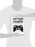 Image de Getting Gamers: The Psychology of Video Games and Their Impact on the People Who Play Them