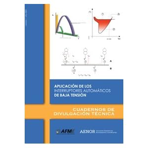 Cuadernos de divulgación técnica. Aplicación de los interruptores automáticos de baja tensión