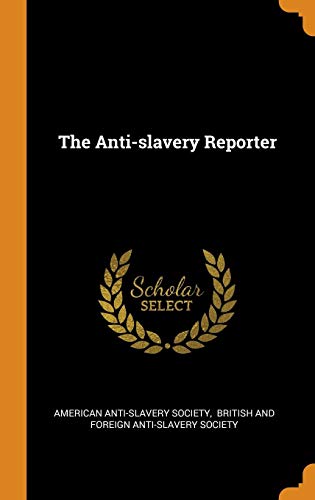 Preisvergleich Produktbild The Anti-Slavery Reporter