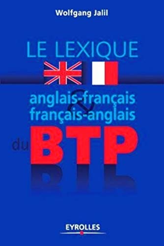 Lexique anglais-français et français-anglais du BTP Lexique anglais-français et français-anglais du BTP