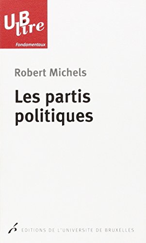 Download Les partis politiques : Essais sur les tendances oligarchiques des démocraties Download Les partis politiques : Essais sur les tendances oligarchiques des démocraties