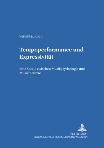 Download Tempoperformance und Expressivität: Eine Studie zwischen Musikpsychologie und Musiktherapie (Schriften zur Musikpsychologie und Musikästhetik) Download Tempoperformance und Expressivität: Eine Studie zwischen Musikpsychologie und Musiktherapie (Schriften zur Musikpsychologie und Musikästhetik)